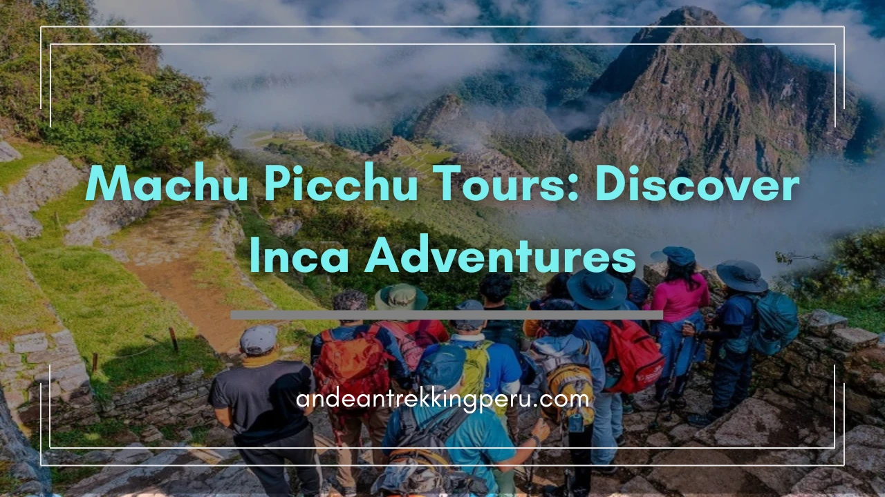 Machu Picchu Tours
